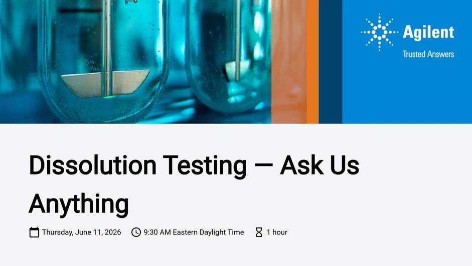 Agilent Technologies: Dissolution Testing — Ask Us Anything