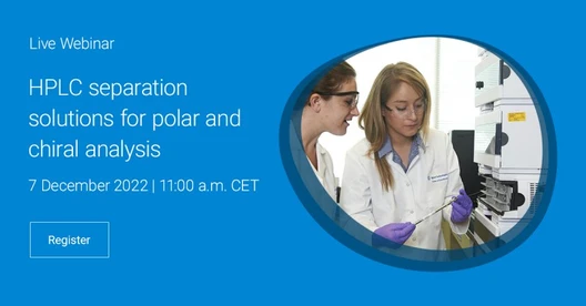 HPLC Separation Solutions for Polar & Chiral Analysis