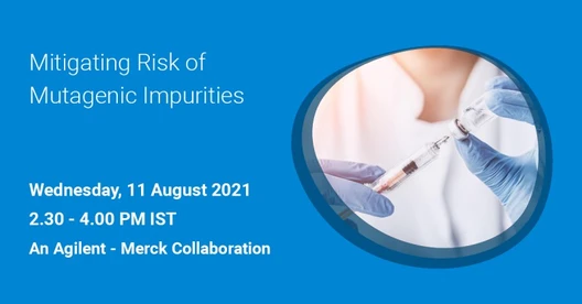 Mitigating Risk of Mutagenic Impurities – A comprehensive approach to analyze trace level Nitrosamines.