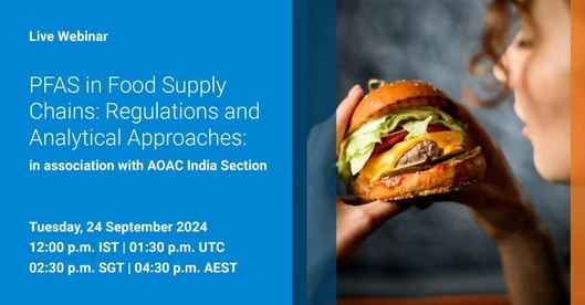 PFAS in Food Supply Chains: Regulations and Analytical Approaches: in association with AOAC India Section