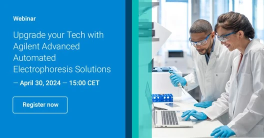 Upgrade your Tech with Agilent Advanced Automated Electrophoresis Solutions