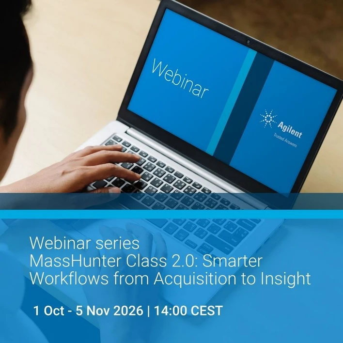 Agilent Technologies: MassHunter Class 2.0: Smarter Workflows from Acquisition to Insight