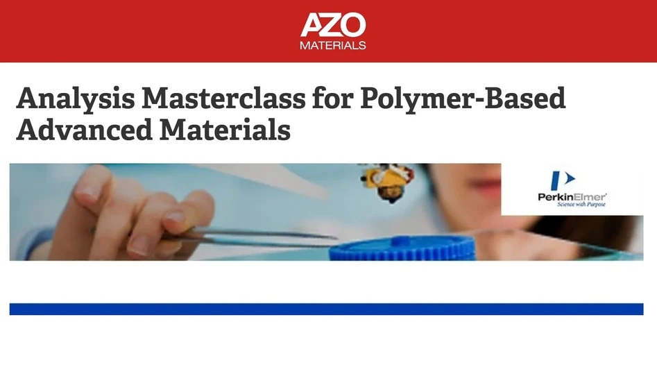 Azom: Analysis Masterclass for Polymer-Based Advanced Materials