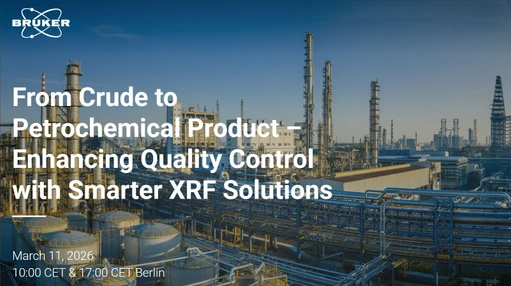 From Crude to Petrochemical Product – Enhancing Quality Control with Smarter XRF Solutions