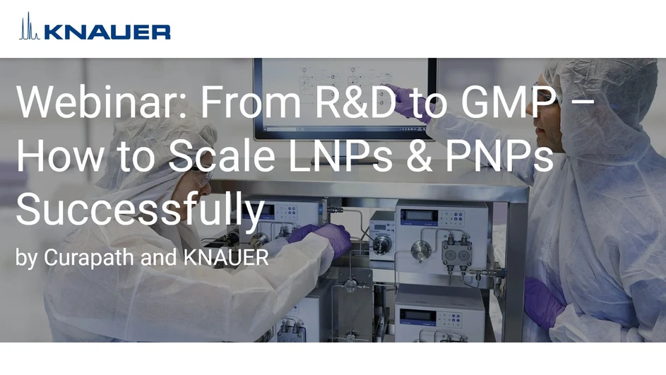 KNAUER: From R&D to GMP – How to Scale LNPs & PNPs Successfully