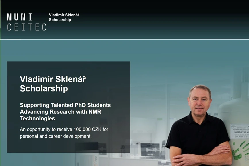 <p><strong>MUNI/CEITEC</strong>: Vladimír Sklenář Scholarship</p>