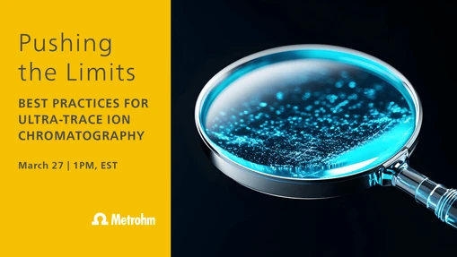 Pushing the Limits: Best Practices for Ultra-trace Ion Chromatography
