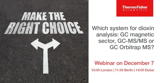 Which system do I need for dioxin analysis: GC magnetic Sector, GC-MS/MS or GC Orbitrap MS?