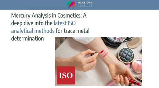 Mercury Analysis in Cosmetics: A deep dive into the latest ISO analytical methods for trace metal determination