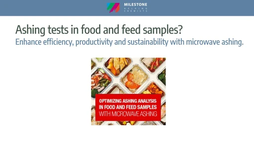 Optimizing ashing analysis in food and feed samples with microwave ashing