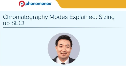 Chromatography Modes Explained: Sizing up SEC! 