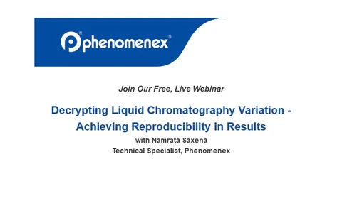 Decrypting Liquid Chromatography Variation - Achieving Reproducibility in Results