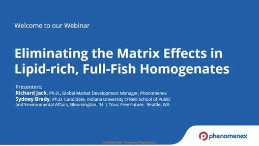 Eliminating Matrix Effects in Lipid-rich, Full-Fish Homogenates