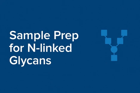 Sample Prep for N-linked Glycans