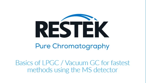 Basics of LPGC/Vacuum GC for fastest methods using the MS detector