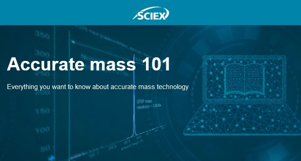 SCIEX: Accurate mass 101: targeted analysis and quantification
