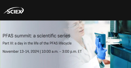 PFAS summit: a scientific series - Part III: a day in the life of the PFAS lifecycle