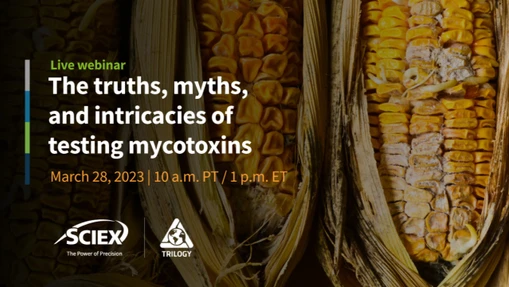 The truths, myths, and intricacies of testing mycotoxins
