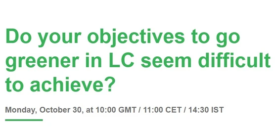 Do your objectives to go greener in LC seem difficult to achieve?