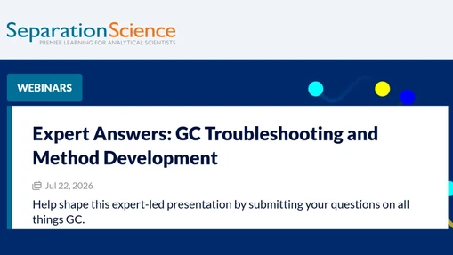 Expert Answers: GC Troubleshooting and Method Development