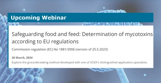 Safeguarding food and feed: Determination of mycotoxins according to EU regulations
