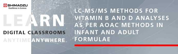 LC-MS/MS methods for vitamin B and D analyses as per AOAC methods in infant and adult formulae