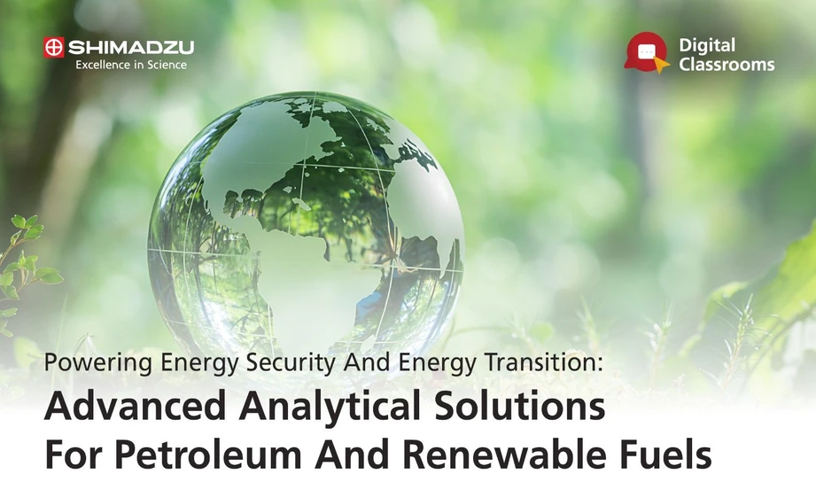 Shimadzu: Powering Energy Security and the Energy Transition: Advanced Analytical Solutions for Petroleum and Renewable Fuels