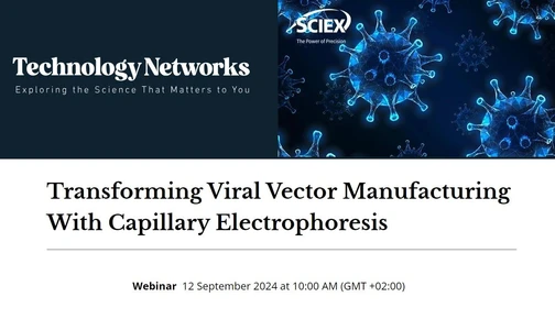 Transforming Viral Vector Manufacturing With Capillary Electrophoresis