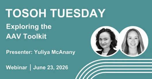 Tosoh Tuesday - Exploring the AAV Toolkit