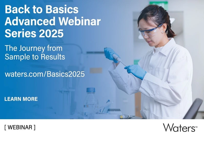 Waters Corporation: Back to Basics Advanced Webinar Series 2025