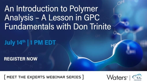 An Introduction to Polymer Analysis - A Lesson in GPC Fundamentals