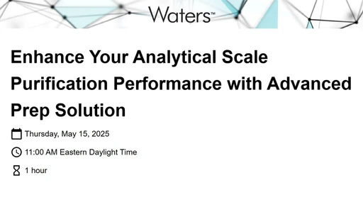 Enhance Your Analytical Scale Purification Performance with Advanced Prep Solution