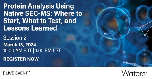 Protein analysis using native SEC-MS: Where to start, what to test, and lessons learned