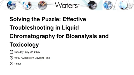 Solving the Puzzle: Effective Troubleshooting in Liquid Chromatography for Bioanalysis and Toxicology