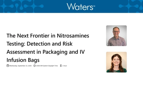 The Next Frontier in Nitrosamines Testing: Detection and Risk Assessment in Packaging and IV Infusion Bags