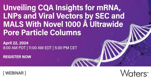 Unveiling CQA Insights for mRNA, LNPs and Viral Vectors by SEC and MALS with Novel 1000 Å Ultrawide Pore Particle Columns