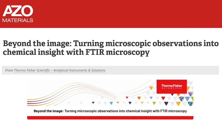 Azom: Beyond the image: Turning microscopic observations into chemical insight with FTIR microscopy