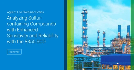 Analyzing Sulfur-containing Compounds with Enhanced Sensitivity and Reliability with the 8355 SCD