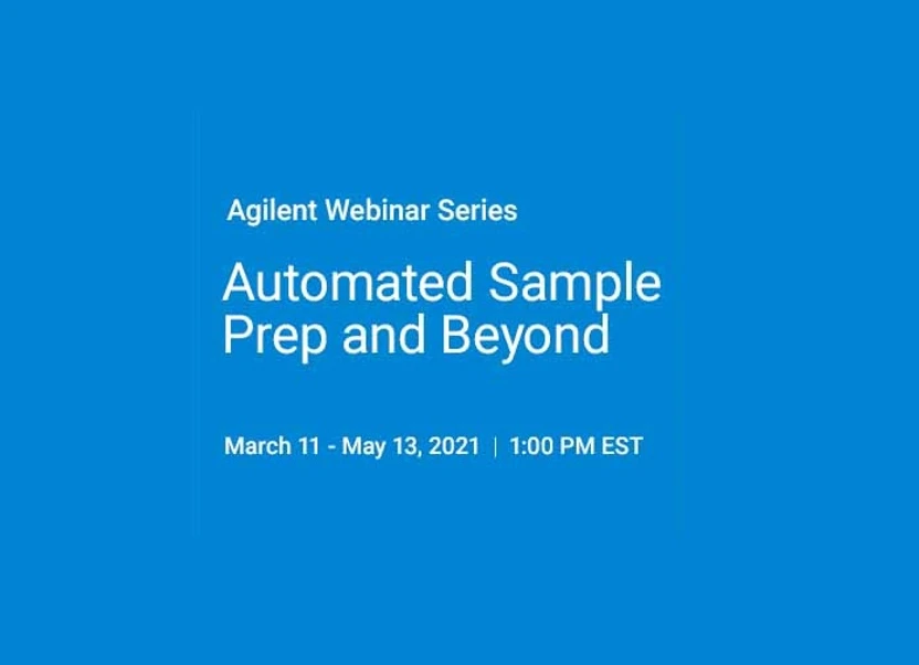 Agilent Technologies: Automated Sample prep and Beyond