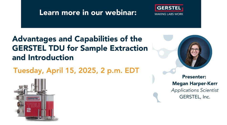 GERSTEL: Advantages and Capabilities of the GERSTEL TDU for Sample Extraction and Introduction