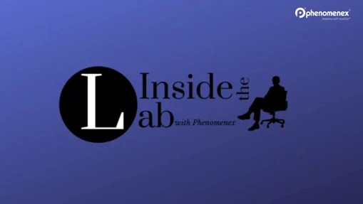 Inside the Lab with Phenomenex - Back to School