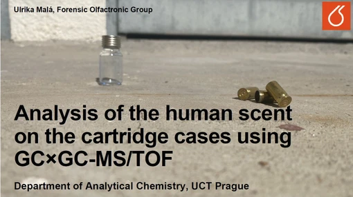 Analysis of the human scent on the cartridge cases using GC×GC-MS/TOF (Ulrika Malá, MDCW 2025)