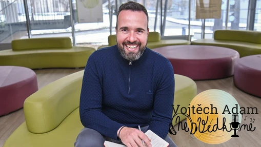 „Věda by se měla dělat hlavně pro radost, pak teprve to má smysl a výsledky“ Vojtěch Adam