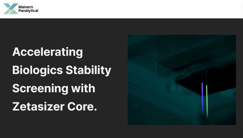 Malvern Panalytical: Accelerating Biologics Stability Screening with Zetasizer Core. Complete Stability. One platform.
