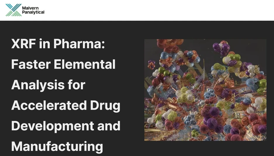 Malvern Panalytical: XRF in Pharma: Faster Elemental Analysis for Accelerated Drug Development and Manufacturing