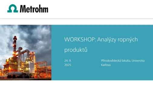 Pozvánka na Metrohm Workshop: Analýzy ropných produktů
