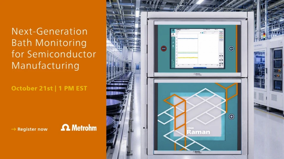 Metrohm: Next-Generation Bath Monitoring for Semiconductor Manufacturing