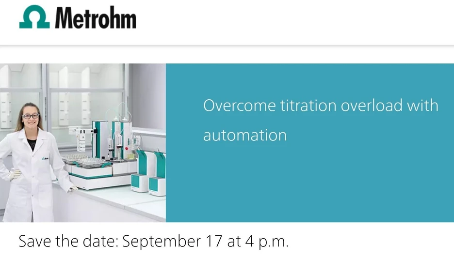 Metrohm: Struggling with Titration Overload? Learn how Automation can help!