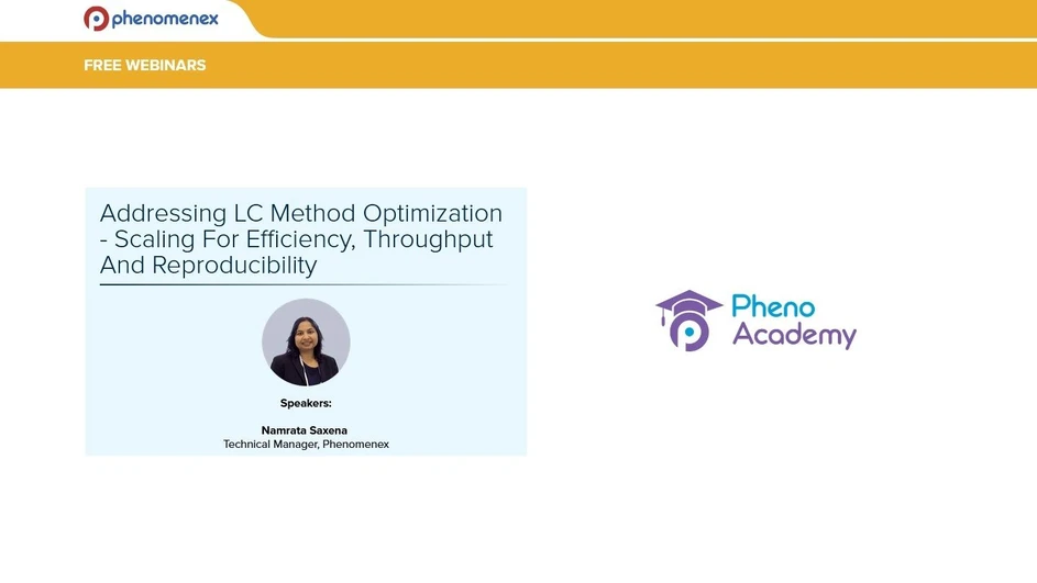 Phenomenex: Addressing LC Method Optimization - Scaling For Efficiency, Throughput And Reproducibility