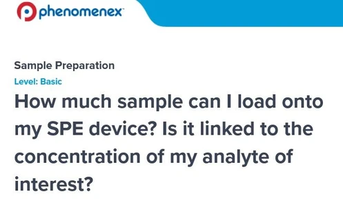 How much sample can I load onto my SPE device? Is it linked to the concentration of my analyte of interest?